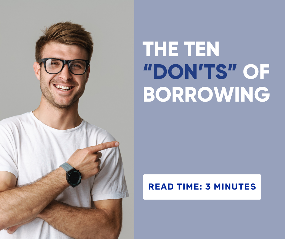 The Ten “Don'ts” of Borrowing - CMS Mortgage Solutions