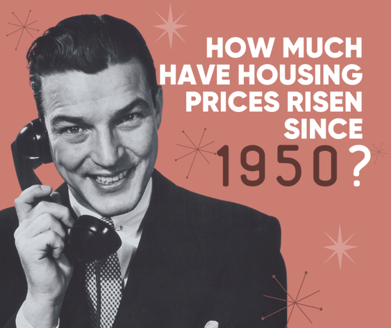 Throwback Thursday How Much Have Housing Prices Risen Since 1950   1950 768x644 