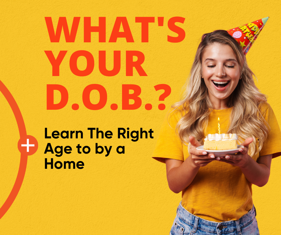 What’s Your DOB? Learn The Right Age to Buy ...
