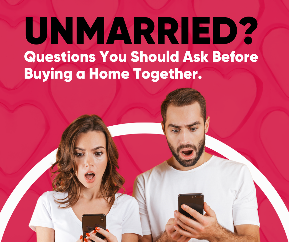 Unmarried? Questions You Should Ask Before Buying a Home Together - CMS Mortgage Solutions