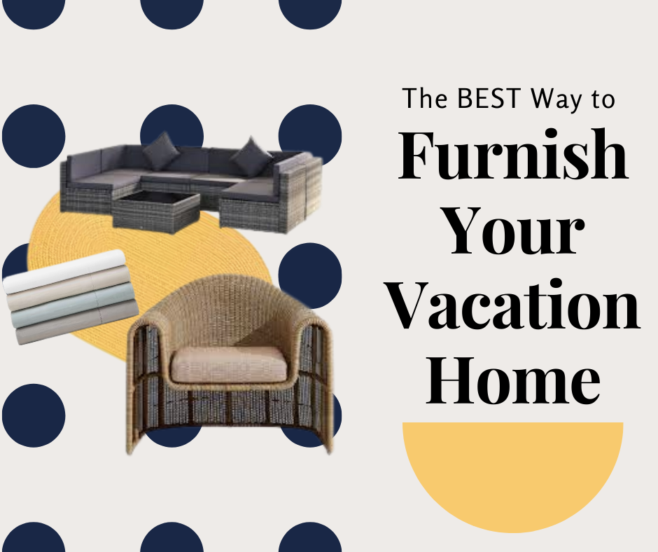 The Best Way to Furnish Your Vacation Home - CMS Mortgage Solutions