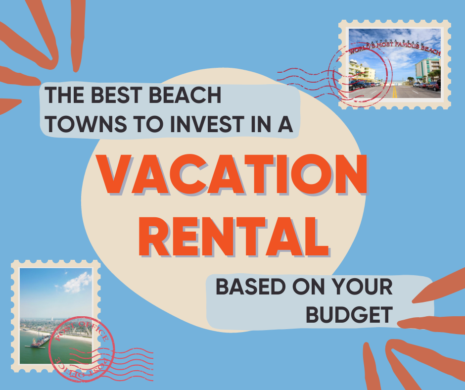 The Best Beach Towns To Invest in a Vacation Rental, Based on Your Budget - CMS Mortgage Solutions