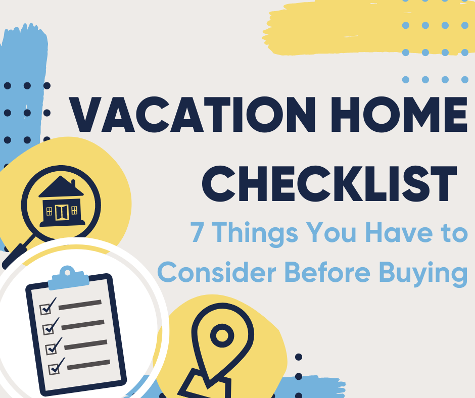 Vacation Home Checklist 7 Things You Have to Consider Before Buying - CMS Mortgage Solutions