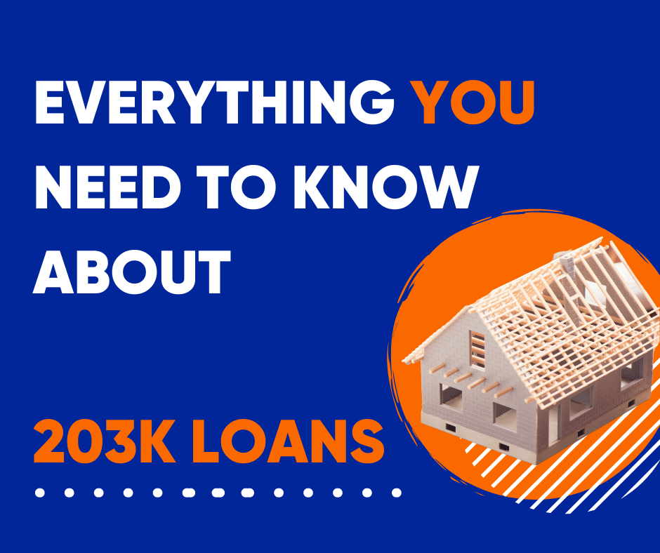 Everything YOU Need to Know About 203k Loans