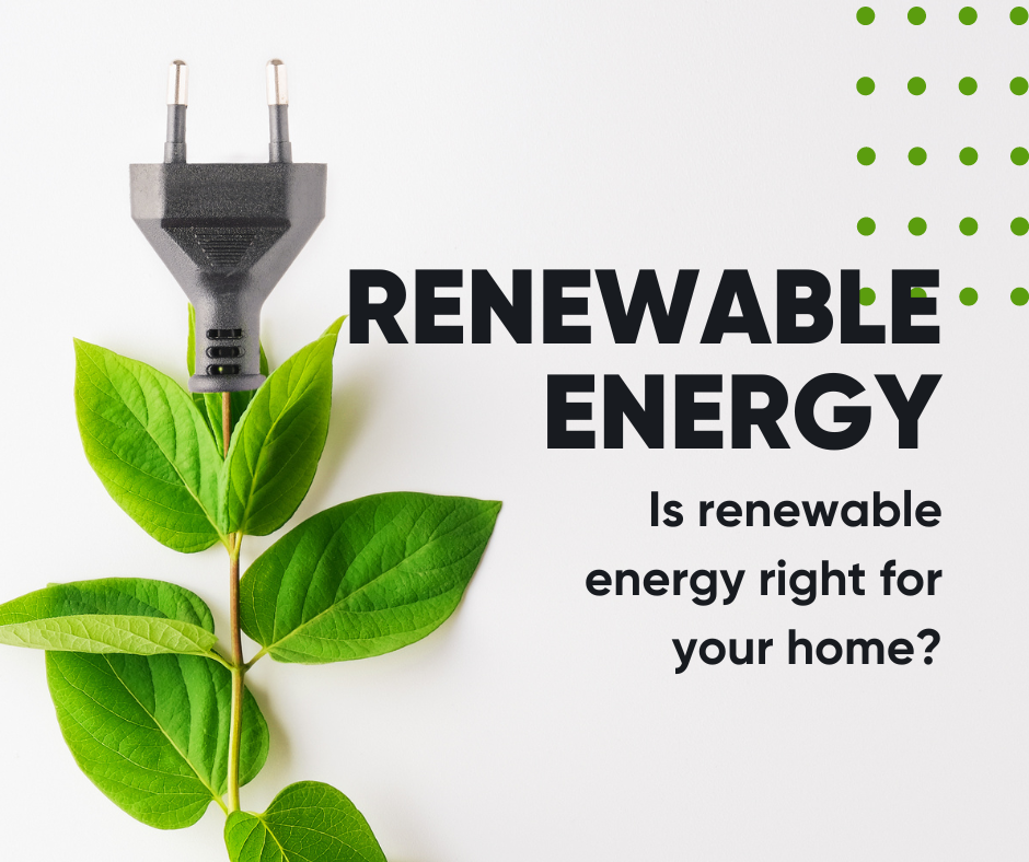 Is Renewable Energy Right For Your Home?