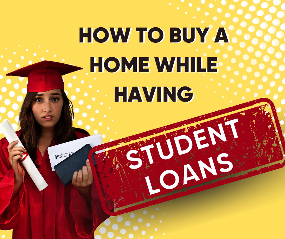 How you can buy a home while having Student Loans