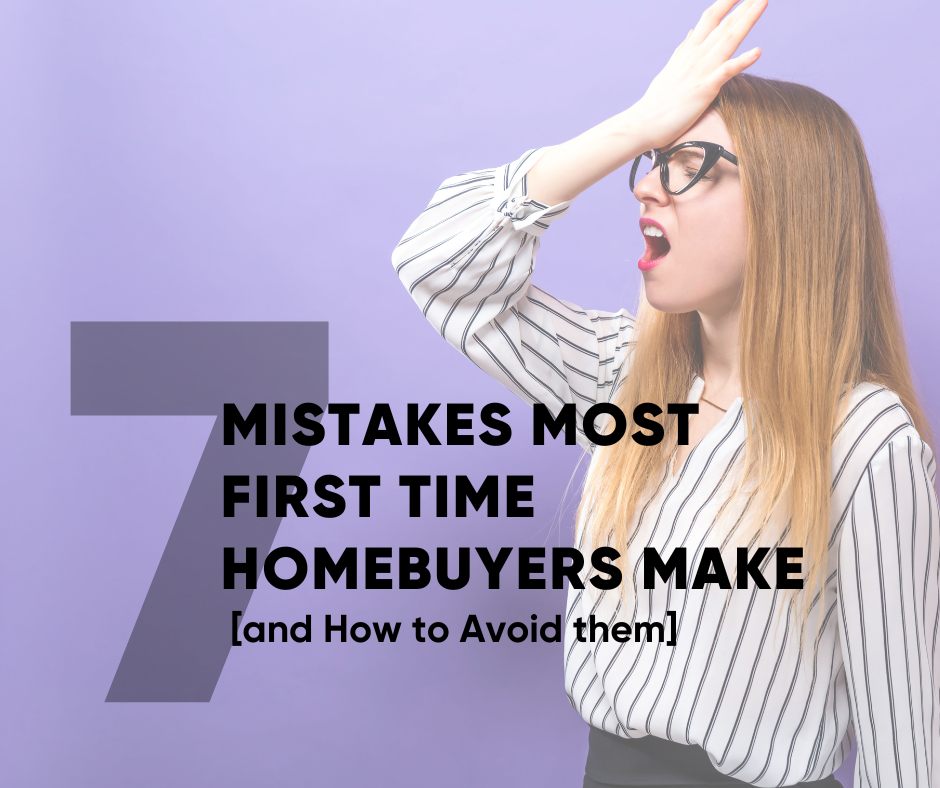 7 Mistakes Most First Time Homebuyers Make [and Ho...