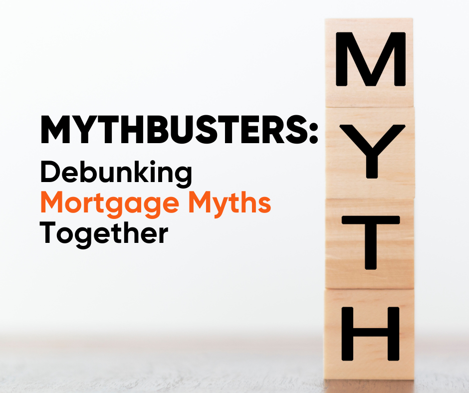 Debunking Mortgage Myths Together