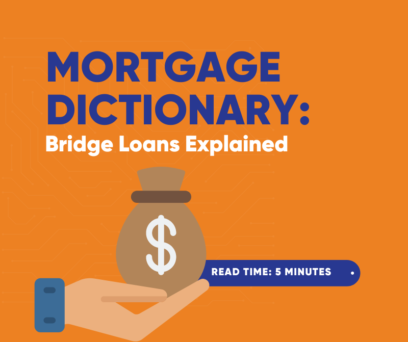 Mortgage Dictionary: Bridge Loans Explained