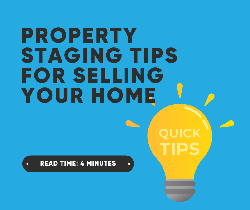 Property Staging Tips for Selling Your Home