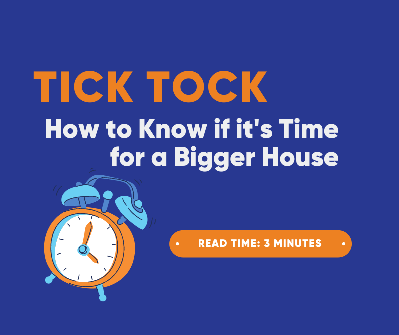 How to Know if it’s Time for a Bigger House