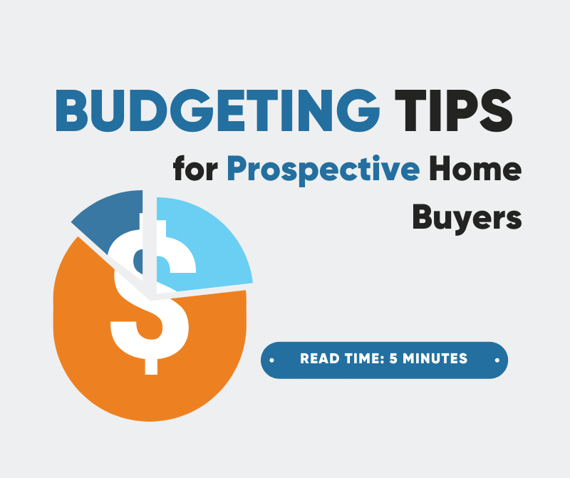 Budgeting Tips for Prospective Home Buyers