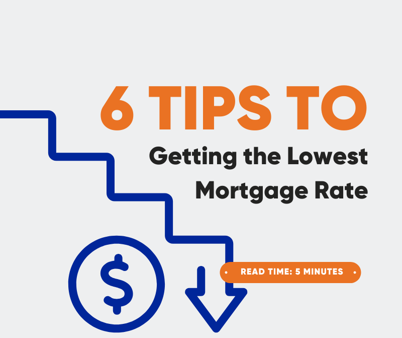 6 Tips to Get the Lowest Mortgage Rate