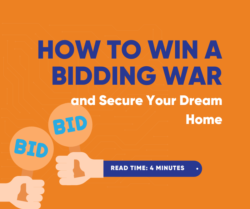 How to Win a Bidding War and Secure Your Dream Hom...